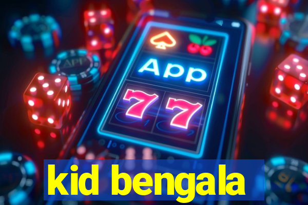 kid bengala